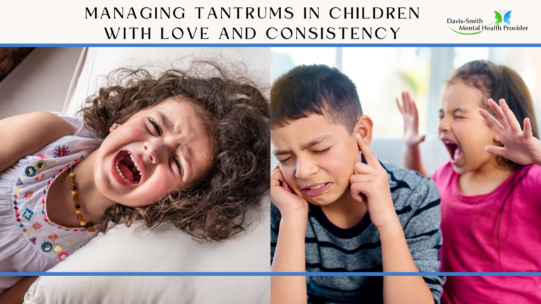 Managing Tantrums in Children with Love and Consistency